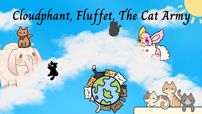 Cloudphant, Fluffet, The Cat Army